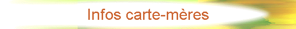 Infos carte-mres
