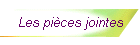 Les pices jointes