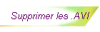 Supprimer les .AVI